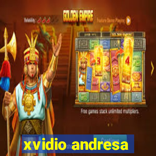 xvidio andresa